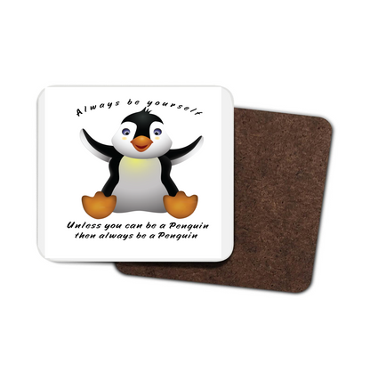 Always Be Yourself Penguin Coaster Always Be Yourself Penguin Coaster