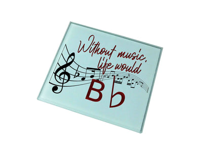 Gwaith celf ar fat diod gwydr yn dangos nodiadau cerddorol a'r geiriau Saesneg “Without Music Life Would B♭”