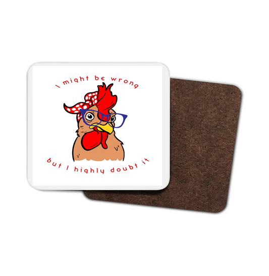 I May Be Wrong Chicken Hardboard Coaster I May Be Wrong Chicken Hardboard Coaster
