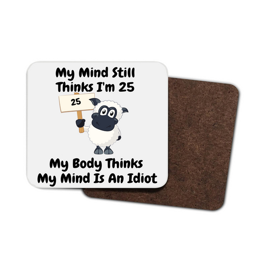 My Body Thinks My Mind Is an Idiot Sheep Coaster My Body Thinks My Mind Is an Idiot Sheep Coaster
