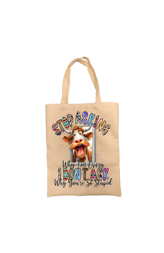 Stop Asking Cow Tote Bag Stop Asking Cow Tote Bag
