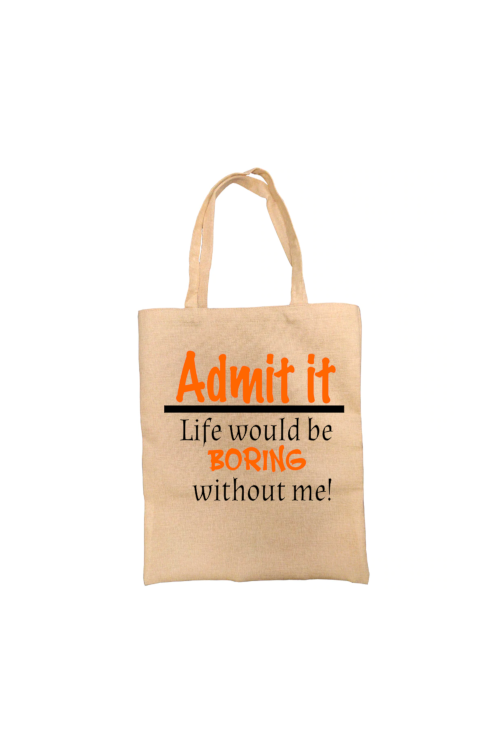 Admit It Funny Personalised Tote Bag Admit It Funny Personalised Tote Bag