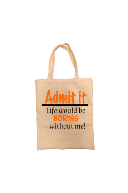 Admit It Funny Personalised Tote Bag Admit It Funny Personalised Tote Bag