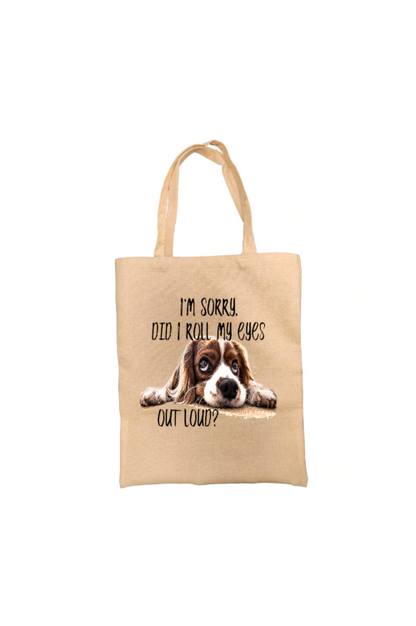 Did I Roll My Eyes Spaniel Tote Bag Did I Roll My Eyes Spaniel Tote Bag
