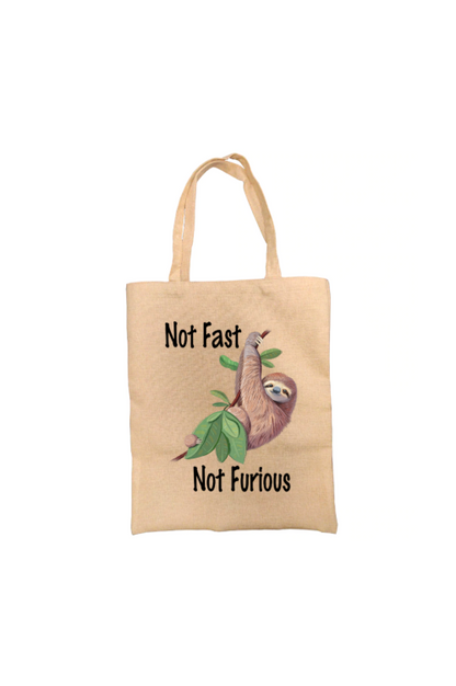 Not Fast, Not Furious Sloth Tote Bag Not Fast, Not Furious Sloth Tote Bag