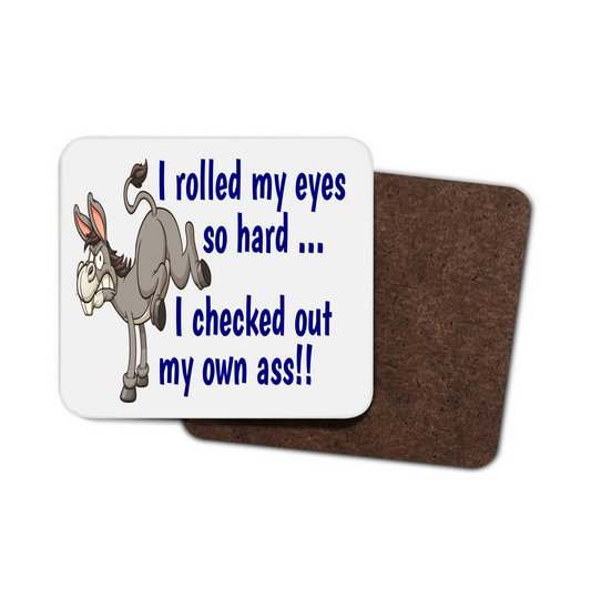 I Rolled My Eyes Donkey Hardboard Coaster I Rolled My Eyes Donkey Hardboard Coaster