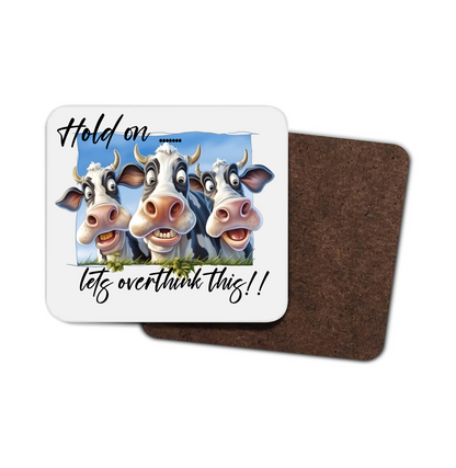 Hold On, Let's Overthink This Cow Coaster Hold On, Let's Overthink This Cow Coaster