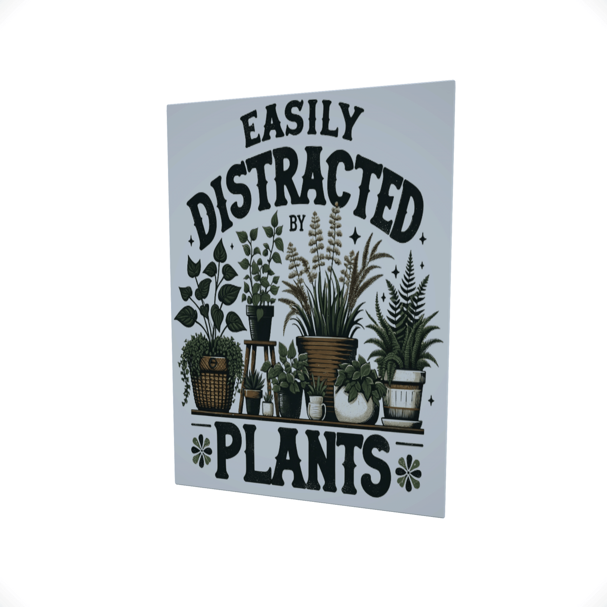 Easily Distracted by Plants.... Glossy Aluminium Print Easily Distracted by Plants.... Glossy Aluminium Print