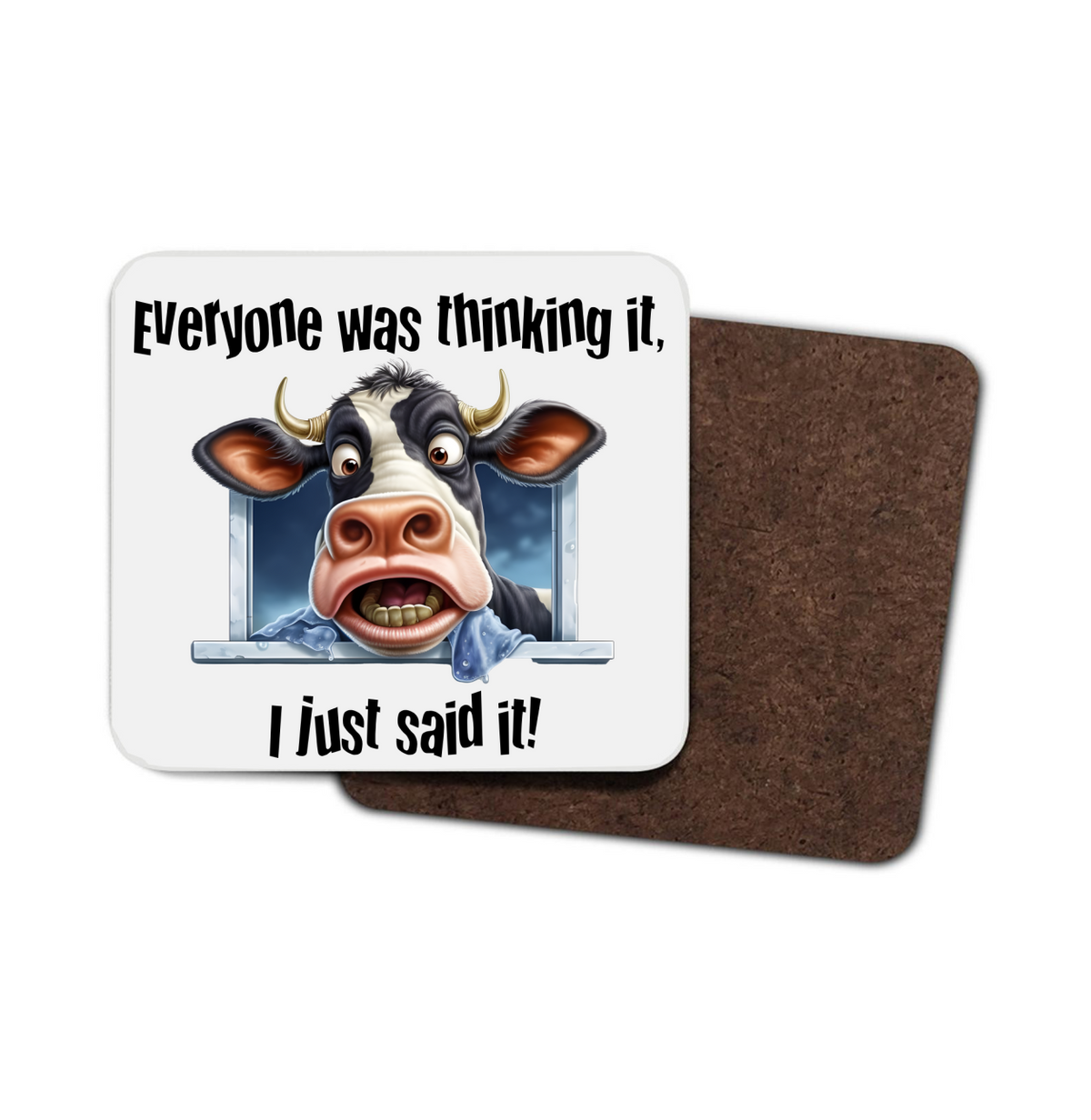 Everyone Was Thinking It Cow Hardboard Coaster Everyone Was Thinking It Cow Hardboard Coaster