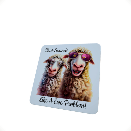 That Sounds Like a Ewe Problem Sheep Coaster That Sounds Like a Ewe Problem Sheep Coaster
