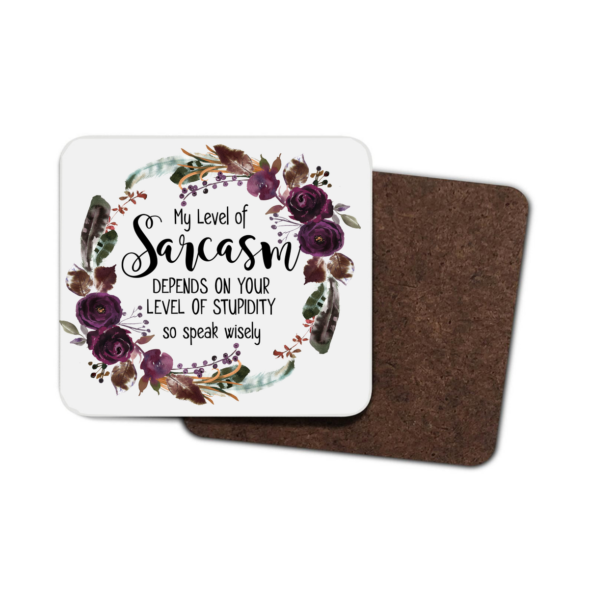 Floral My Level of Sarcasm Hardboard Coaster Floral My Level of Sarcasm Hardboard Coaster