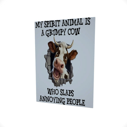My Spirit Animal is a Grumpy Cow..... Glossy Aluminium Print My Spirit Animal is a Grumpy Cow..... Glossy Aluminium Print
