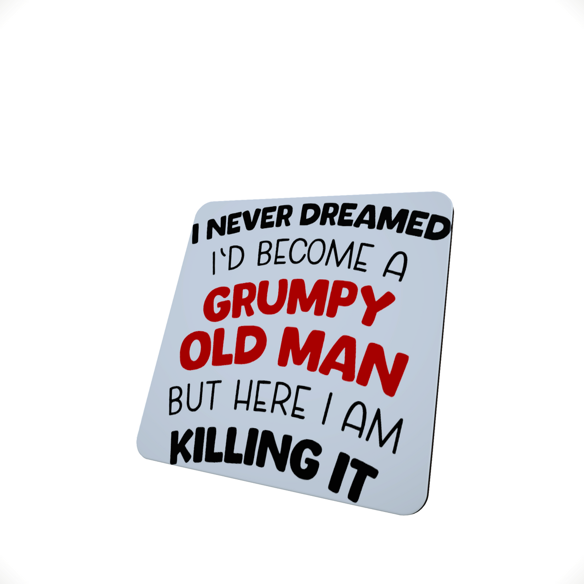 Grumpy Old Man Funny Hardboard Coaster Grumpy Old Man Funny Hardboard Coaster