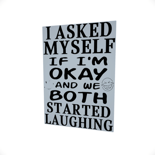 I Asked Myself..... Glossy Aluminium Print I Asked Myself..... Glossy Aluminium Print