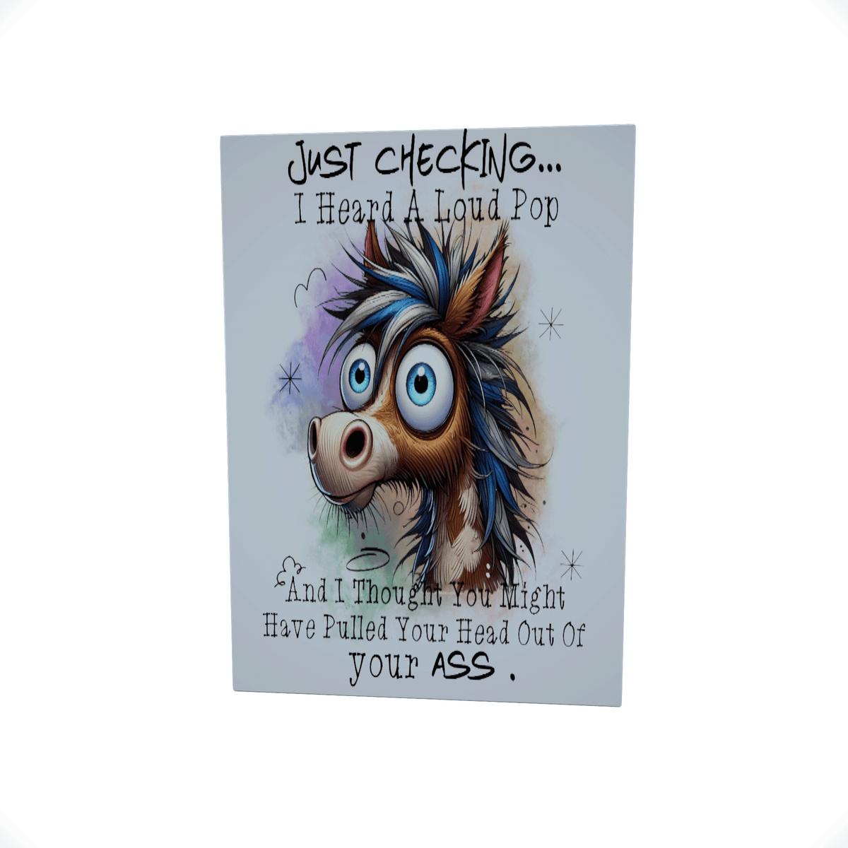 Just Checking.. I Heard..... Glossy Aluminium Print Just Checking.. I Heard..... Glossy Aluminium Print