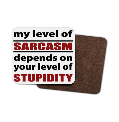 Bold My Level of Sarcasm Hardboard Coaster Bold My Level of Sarcasm Hardboard Coaster