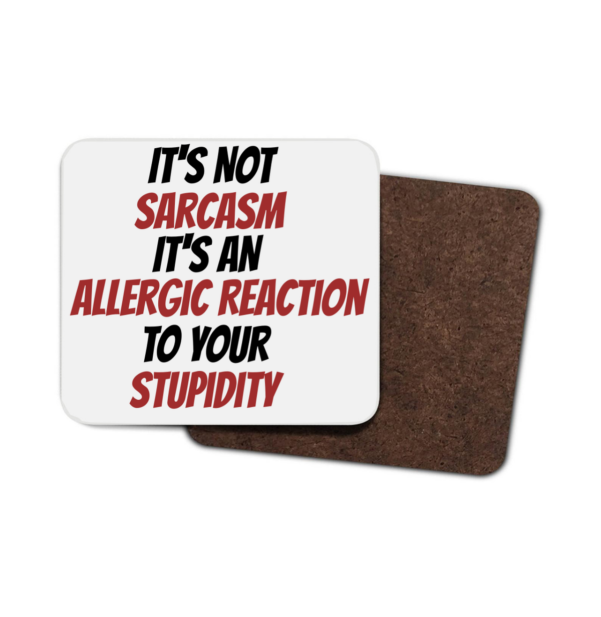 Funny Sarcasm Hardboard Coaster Funny Sarcasm Hardboard Coaster