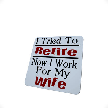I Tried to Retire Funny Hardboard Coaster I Tried to Retire Funny Hardboard Coaster