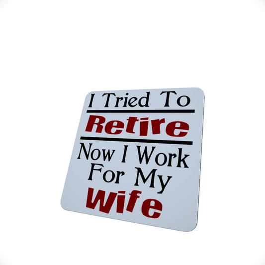 I Tried to Retire Funny Hardboard Coaster I Tried to Retire Funny Hardboard Coaster