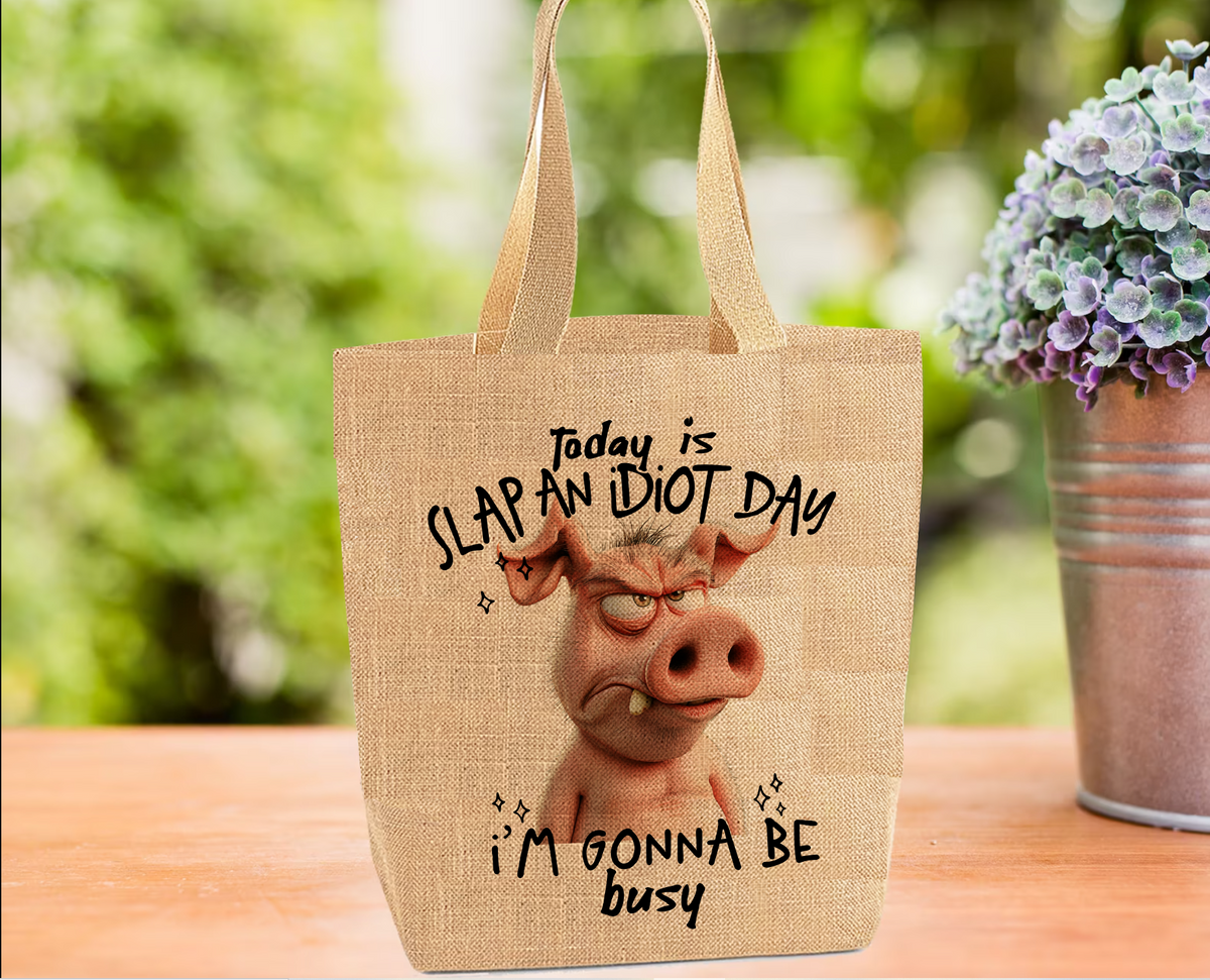 Today Is Slap an Idiot Day.. Pig Tote Bag Today Is Slap an Idiot Day.. Pig Tote Bag