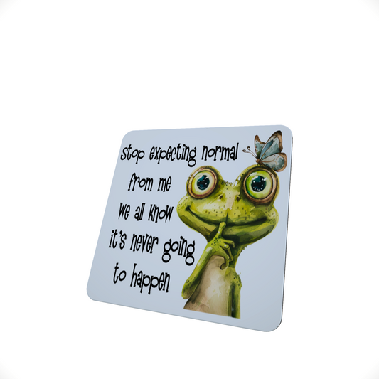 Stop Expecting Normal Frog Hardboard Coaster Stop Expecting Normal Frog Hardboard Coaster