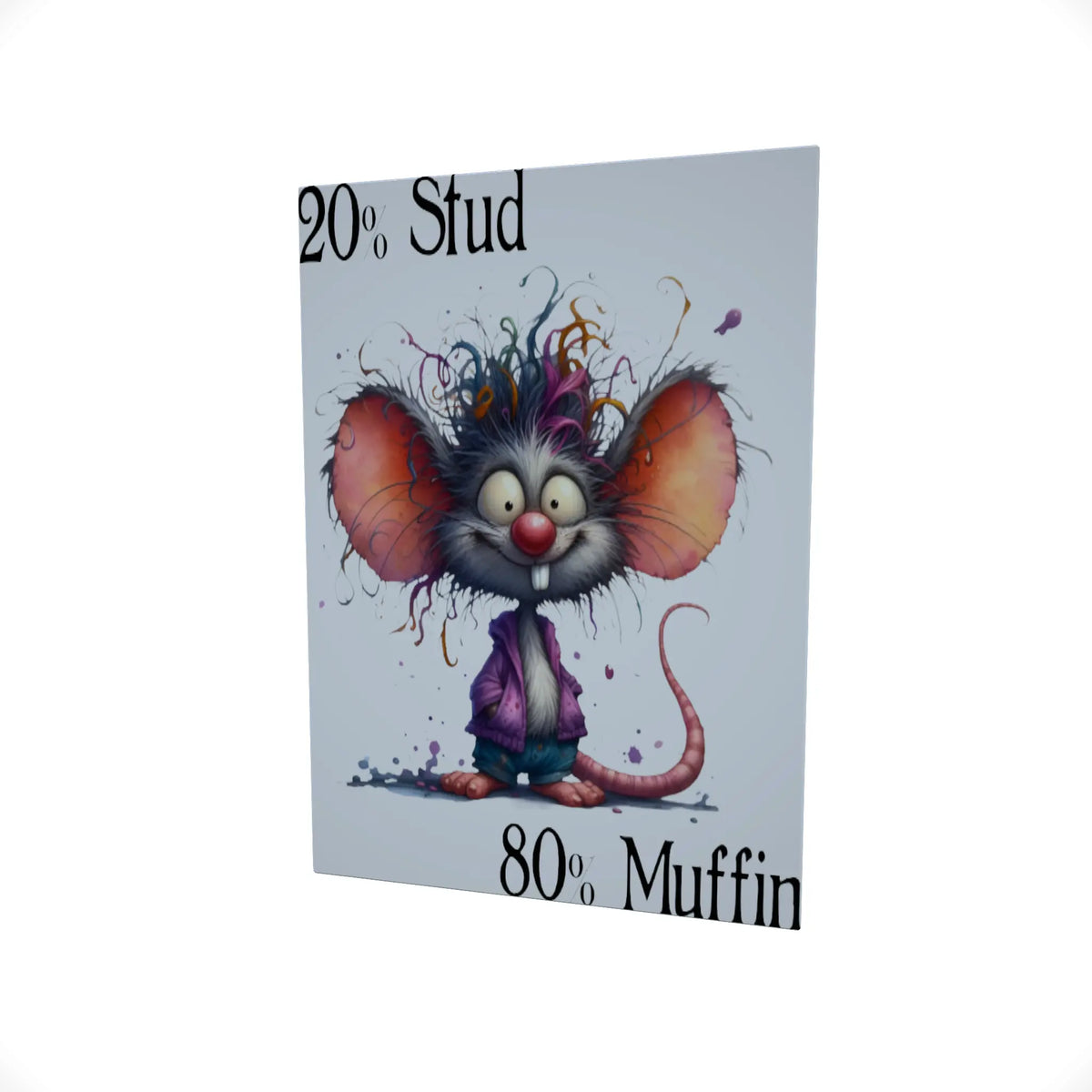 20% Stud.. 80% Muffin..... Glossy Aluminium Print 20% Stud.. 80% Muffin..... Glossy Aluminium Print