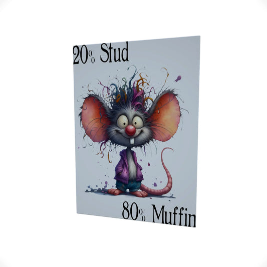20% Stud.. 80% Muffin..... Glossy Aluminium Print 20% Stud.. 80% Muffin..... Glossy Aluminium Print