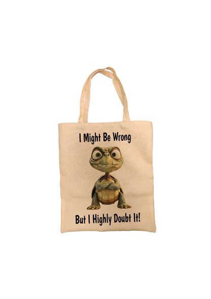 I Might Be Wrong Funny Turtle Tote Bag I Might Be Wrong Funny Turtle Tote Bag