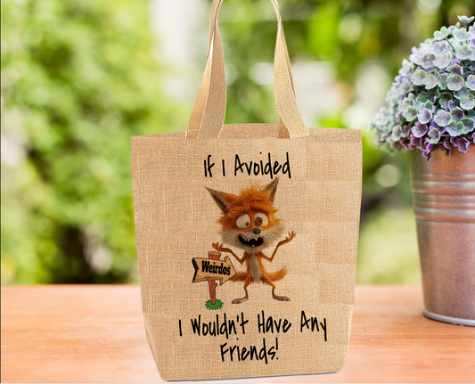 If I Avoided Weirdos..... Crazy Fox Tote Bag If I Avoided Weirdos..... Crazy Fox Tote Bag