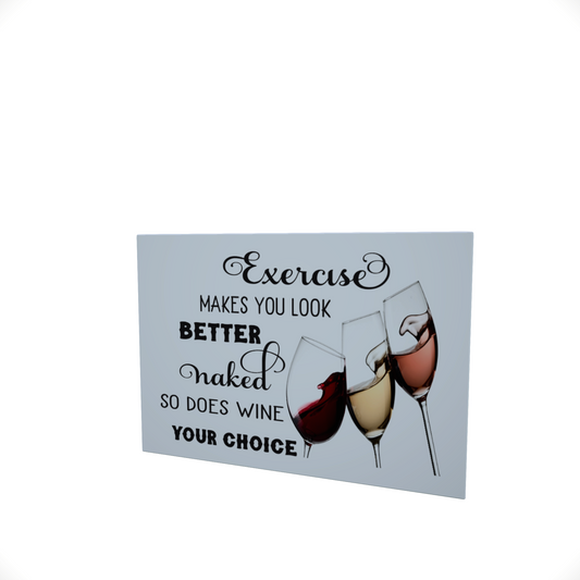 Exercise Makes You... Glossy Aluminium Print Exercise Makes You... Glossy Aluminium Print